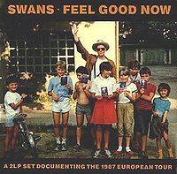 Swans : Feel Good Now